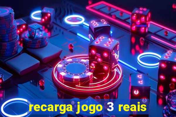 recarga jogo 3 reais